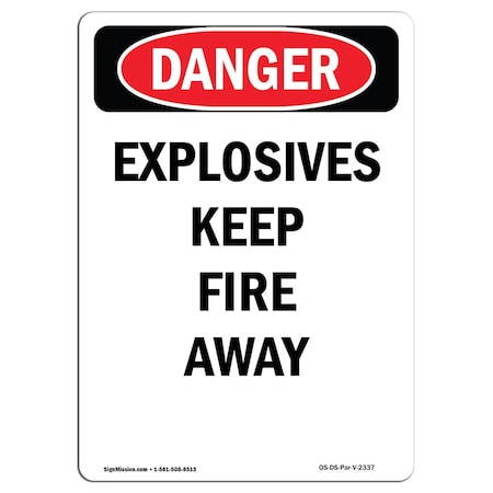 Signmission Safety Sign, OSHA Danger, 14" Height, Aluminum, Explosives Keep Fire Away, Portrait OS-DS-A-1014-V-2337